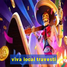 viva local travesti